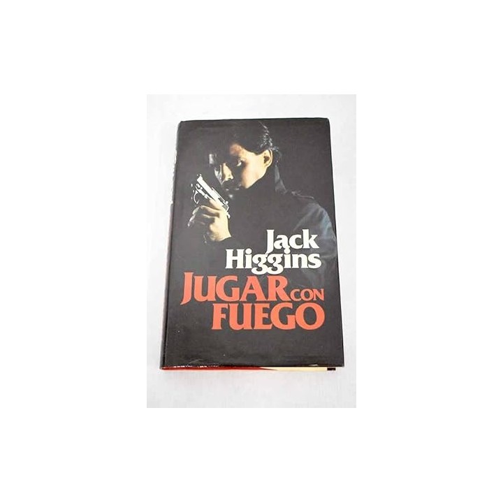 Jugar con fuego - Higgins, Jack